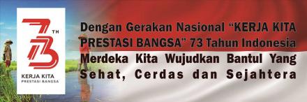 PELAKSANAAN PERINGATAN HUT KE-73 KEMERDEKAAN REPUBLIK INDONESIA